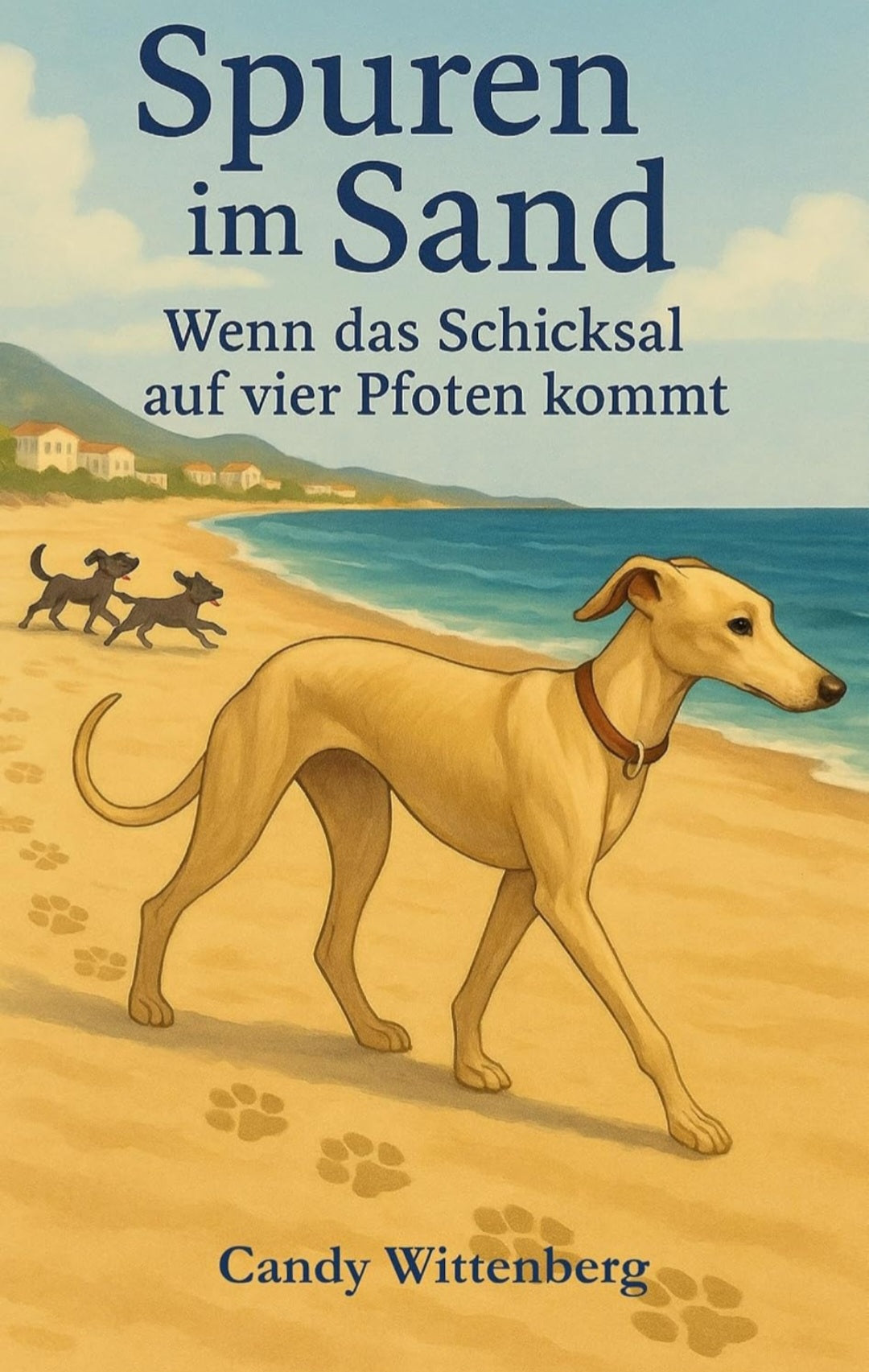 Buch Roman "Spuren im Sand wenn das Schicksal auf vier Pfoten kommt"